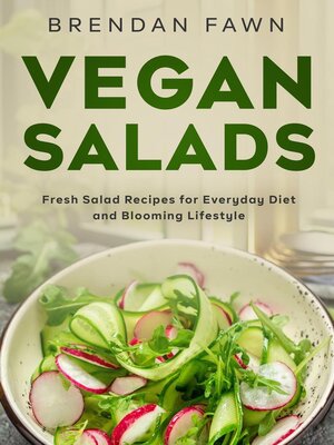 cover image of Vegan Salads, Fresh Salad Recipes for Everyday Diet and Blooming Lifestyle
